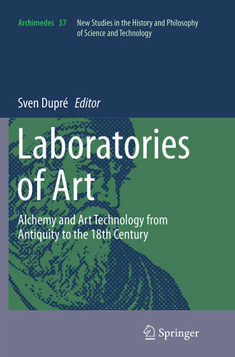 Laboratories of Art: Alchemy and Art Technology from Antiquity to the 18th Century (Archimedes #37) book cover by 