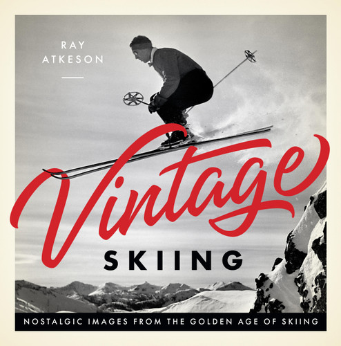 Vintage Skiing: Nostalgic Images from the Golden Age of Skiing book cover by 