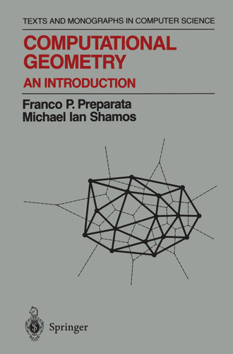 Computational Geometry: An Introduction (Monographs in Computer Science) book cover by Franco P. Preparata, Michael I. Shamos