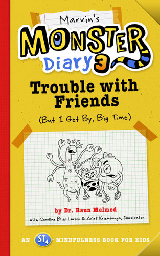 Marvin's Monster Diary 3: Trouble with Friends (But I Get By, Big Time!) An ST4 Mindfulness Book for Kids (Monster Diaries) book cover by Raun Melmed, Caroline Bliss Larsen