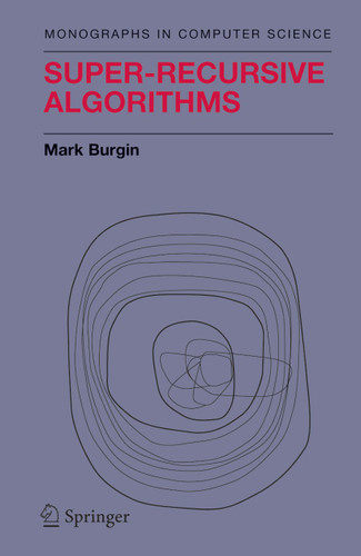 Super-Recursive Algorithms (Monographs in Computer Science) book cover by Mark Burgin