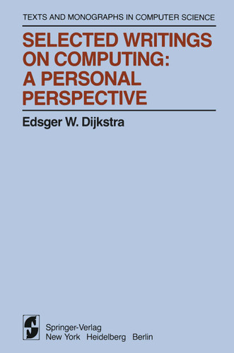 Selected Writings on Computing: A personal Perspective (Monographs in Computer Science) book cover by Edsger W. Dijkstra