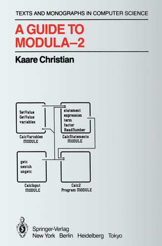 A Guide to Modula-2 (Monographs in Computer Science) book cover by Kaare Christian