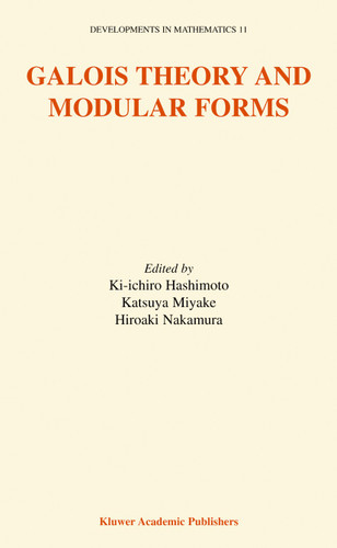 Galois Theory and Modular Forms (Developments in Mathematics #11) book cover by 
