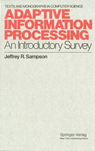 Adaptive Information Processing: An Introductory Survey (Monographs in Computer Science) book cover by Jeffrey R. Sampson