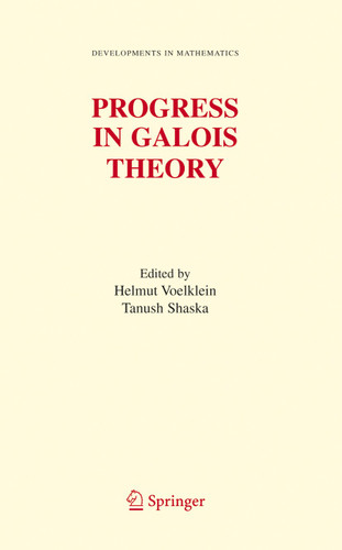 Progress in Galois Theory: Proceedings of John Thompson's 70th Birthday Conference (Developments in Mathematics #12) book cover by 