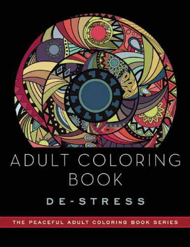 Adult Coloring Book: De-Stress: Adult Coloring Books (Peaceful Adult Coloring Book Series) book cover by Adult Coloring Books