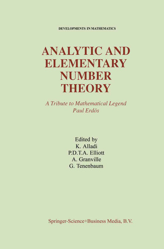 Analytic and Elementary Number Theory: A Tribute to Mathematical Legend Paul Erdos (Developments in Mathematics #1) book cover by Krishnaswami Alladi, P.D.T.A. Elliott, Andrew Granville, G. Tenenbaum