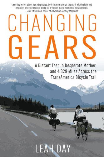 Changing Gears: A Distant Teen, a Desperate Mother, and 4,329 Miles Across the Transamerica Bicycle Trail book cover by Leah Day