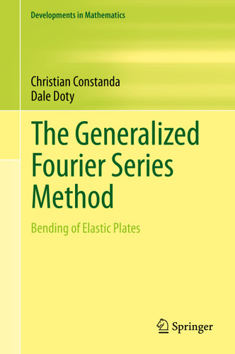 The Generalized Fourier Series Method: Bending of Elastic Plates (Developments in Mathematics #65) book cover by Christian Constanda, Dale Doty