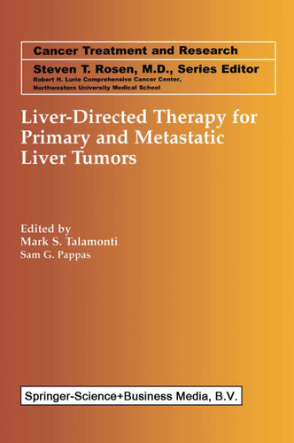 Liver-Directed Therapy for Primary and Metastatic Liver Tumors (Cancer Treatment and Research #109) book cover by 