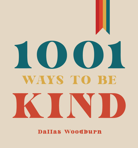 1001 Ways to Be Kind book cover by Dallas Woodburn