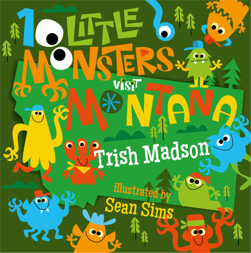 10 Little Monsters Visit Montana (10 Little Monsters) book cover by Trish Madson