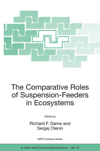 The Comparative Roles of Suspension-Feeders in Ecosystems: Proceedings of the NATO Advanced Research Workshop on The Comparative Roles of Suspension-Feeders in Ecosystems, Nida, Lithuania, 4-9 October 2003 book cover by 