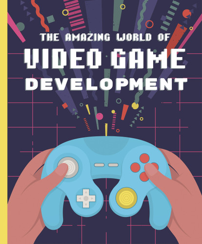 The Amazing World of Video Game Development book cover by Denis Galanin