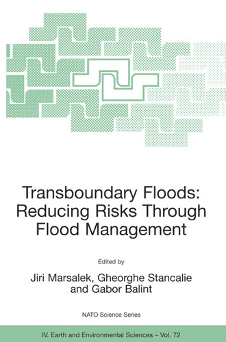 Transboundary Floods: Reducing Risks Through Flood Management (NATO Science Series: IV: #72) book cover by 