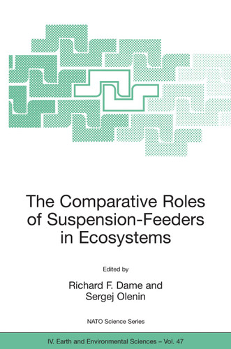The Comparative Roles of Suspension-Feeders in Ecosystems: Proceedings of the NATO Advanced Research Workshop on The Comparative Roles of Suspension-Feeders in Ecosystems, Nida, Lithuania, 4-9 October 2003 book cover by 