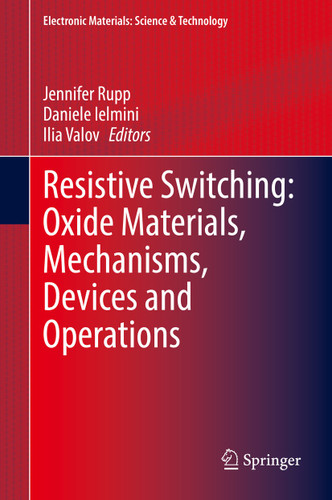 Resistive Switching: Oxide Materials, Mechanisms, Devices and Operations (Electronic Materials: Science & Technology) book cover by 