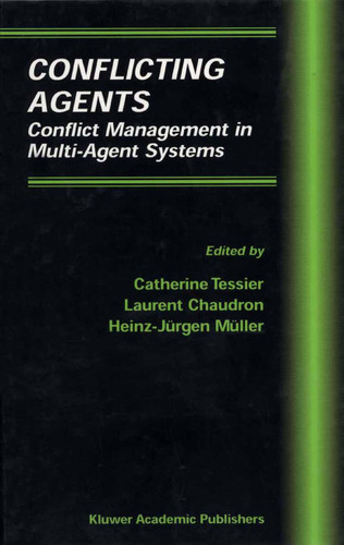 Conflicting Agents: Conflict Management in Multi-Agent Systems (Multiagent Systems, Artificial Societies, and Simulated Organizations #1) book cover by 