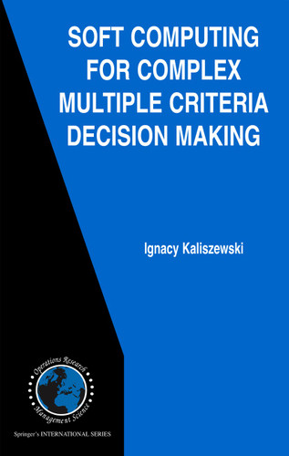 Soft Computing for Complex Multiple Criteria Decision Making (International Series in Operations Research & Management Science #85) book cover by Ignacy Kaliszewski