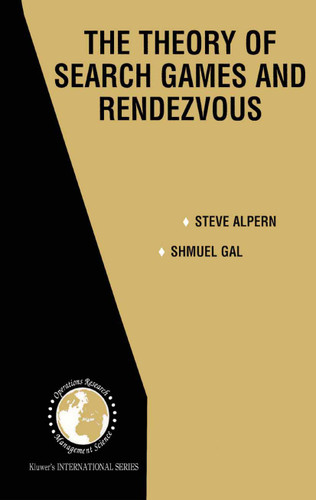 The Theory of Search Games and Rendezvous (International Series in Operations Research & Management Science #55) book cover by Steve Alpern, Shmuel Gal