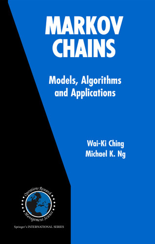 Markov Chains: Models, Algorithms and Applications (International Series in Operations Research & Management Science #83) book cover by Wai-Ki Ching, Michael K. Ng