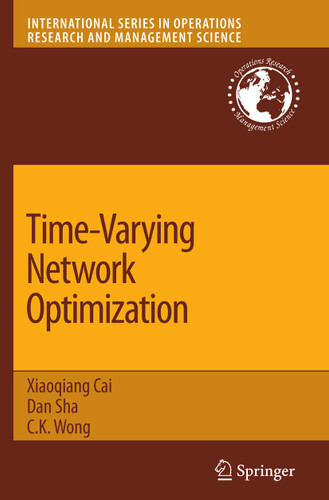 Time-Varying Network Optimization (International Series in Operations Research & Management Science #103) book cover by Dan Sha, C. K. Wong
