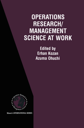 Operations Research/Management Science at Work (International Series in Operations Research & Management Science #43) book cover by 