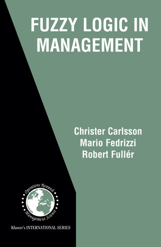 Fuzzy Logic in Management (International Series in Operations Research & Management Science #66) book cover by Christer Carlsson, Mario Fedrizzi, Robert Fuller