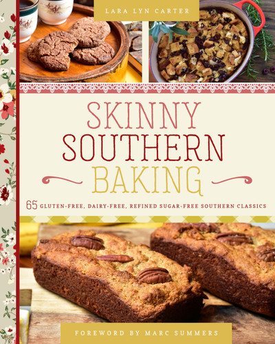Skinny Southern Baking: 65 Gluten-Free, Dairy-Free, Refined Sugar-Free Southern Classics book cover by Lara Lyn Carter