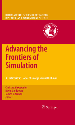 Advancing the Frontiers of Simulation: A Festschrift in Honor of George Samuel Fishman (International Series in Operations Research & Management Science #133) book cover by 