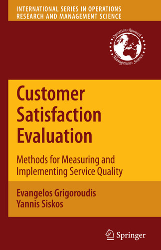 Customer Satisfaction Evaluation: Methods for Measuring and Implementing Service Quality (International Series in Operations Research & Management Science #139) book cover by Evangelos Grigoroudis, Yannis Siskos