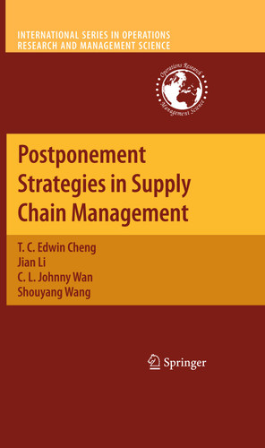 Postponement Strategies in Supply Chain Management (International Series in Operations Research & Management Science #143) book cover by T. C. Edwin Cheng, Jian Li, C. L. Johnny Wan, Shouyang Wang