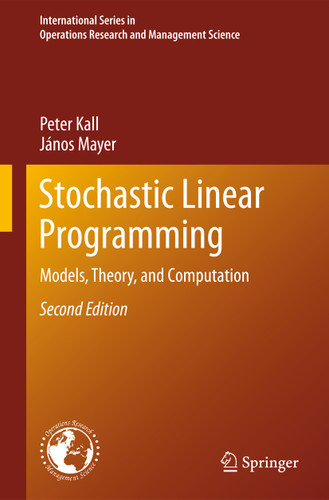 Stochastic Linear Programming: Models, Theory, and Computation (International Series in Operations Research & Management Science #156) book cover by Peter Kall, János Mayer