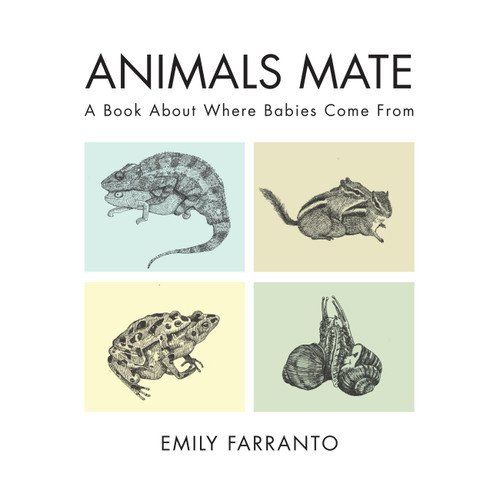 Animals Mate: A Book About Where Babies Come From book cover by Emily Farranto