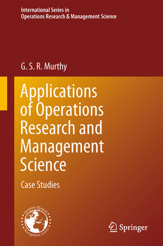Applications of Operations Research and Management Science: Case Studies (International Series in Operations Research & Management Science #229) book cover by G. S. R. Murthy