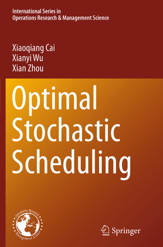 Optimal Stochastic Scheduling (International Series in Operations Research & Management Science #207) book cover by Xiaoqiang Cai, Xianyi Wu, Xian Zhou