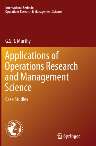 Applications of Operations Research and Management Science: Case Studies (International Series in Operations Research & Management Science #229) book cover by G. S. R. Murthy