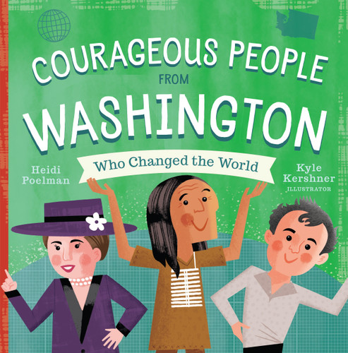 Courageous People from Washington Who Changed the World (People Who Changed the World) book cover by Heidi Poelman