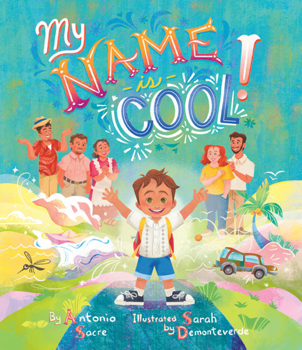 My Name Is Cool book cover by Antonio Sacre