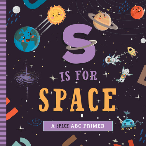 S Is for Space: A Space ABC Primer book cover by Ashley Marie Mireles