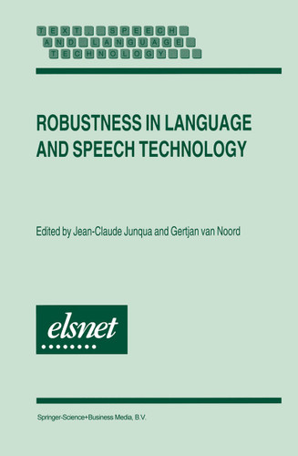 Robustness in Language and Speech Technology (Text, Speech and Language Technology #17) book cover by 
