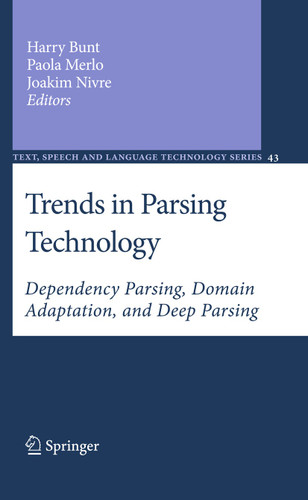 Trends in Parsing Technology: Dependency Parsing, Domain Adaptation, and Deep Parsing (Text, Speech and Language Technology #43) book cover by 