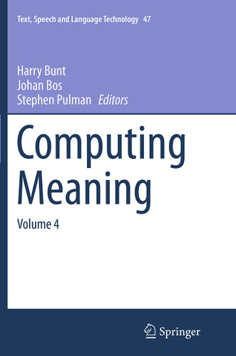 Computing Meaning: Volume 4 (Text, Speech and Language Technology #47) book cover by 