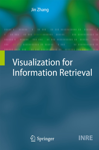 Visualization for Information Retrieval (The Information Retrieval Series #23) book cover by Jin Zhang