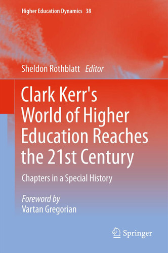 Clark Kerr's World of Higher Education Reaches the 21st Century: Chapters in a Special History (Higher Education Dynamics #38) book cover by 