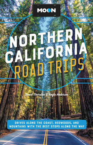 Moon Northern California Road Trips: Drives along the Coast, Redwoods, and Mountains with the Best Stops along the Way (Travel Guide) book cover by Kayla Anderson, Stuart Thornton