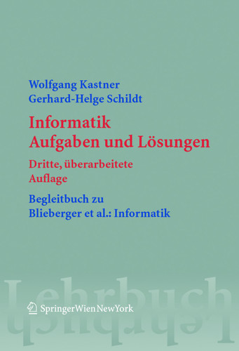 Informatik: Aufgaben und Lösungen (Springers Lehrbücher der Informatik) book cover by Wolfgang Kastner, Gerhard Helge Schildt