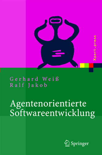 Agentenorientierte Softwareentwicklung: Methoden und Tools (Xpert.press) book cover by Gerhard Weiß, Ralf Jakob