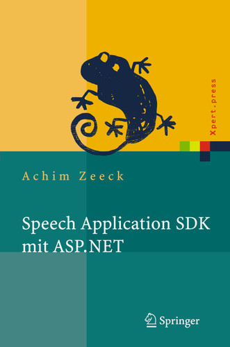 Speech Application SDK mit ASP.NET: Design und Implementierung sprachgestützter Web-Applikationen (Xpert.press) book cover by Achim Zeeck